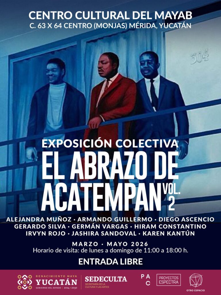El Abrazo de Acatempan Vol. 2 — Art Exhibition in Merida Yucatan