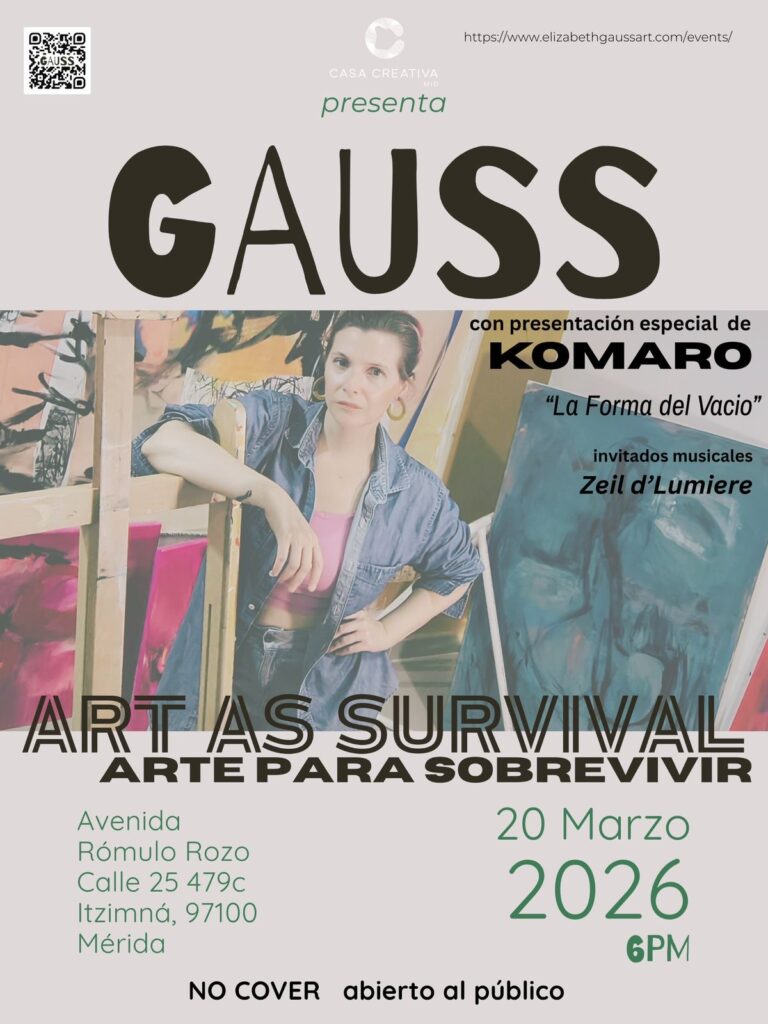 GAUSS - ART AS SURVIVAL - EXHIBITION - PAINTING- MÉRIDA YUCATÁN